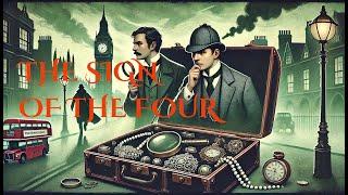 The Sign of the Four: A Sherlock Holmes Mystery of Treasure, Treachery, and Vengeance 