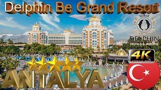 4K DELPHIN BE GRAND RESORT 2024 GOOD BEACH HOTEL ANTALYA TURKEY